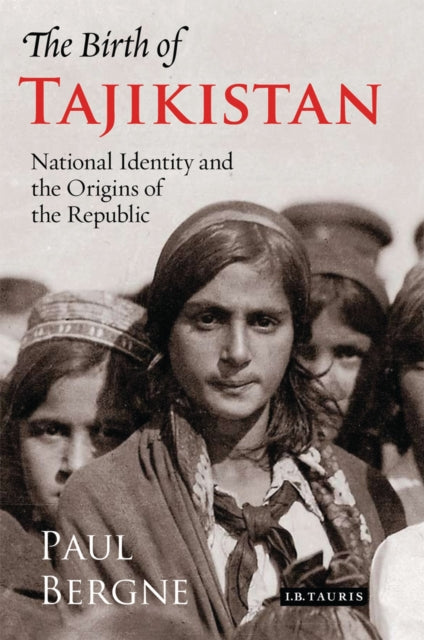 Book cover of: Birth of Tajikistan. By: Paul Bergne