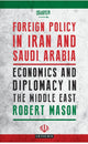 Book cover of: Foreign Policy in Iran and Saudi Arabia. By: Robert Mason