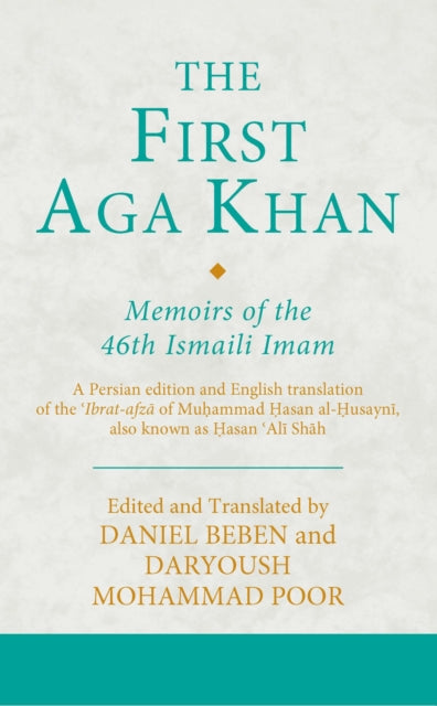 Book cover of: First Aga Khan: Memoirs of the 46th Ismaili Imam. By: Daryoush Mohammad Poor