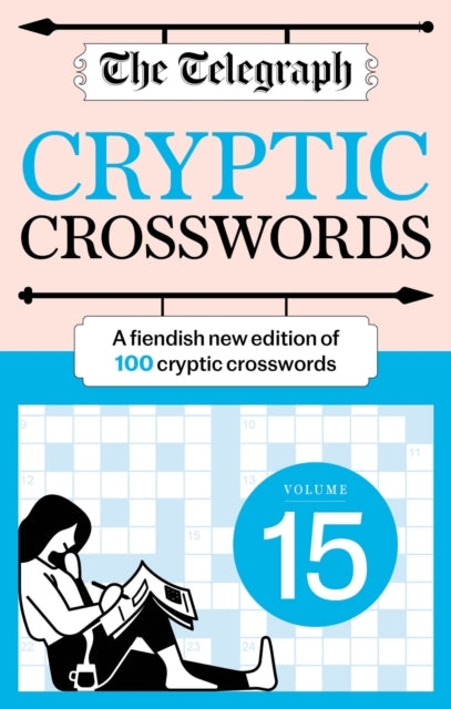 Telegraph Cryptic Crosswords 15, A new edition of 100 cryptic crosswords 9781788406031 Telegraph Media Group Ltd