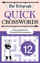 Telegraph Quick Crosswords 12, A new collection of 150 quick-fire crosswords 9781788406055 Telegraph Media Group Ltd