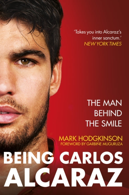 Being Carlos Alcaraz, The Man Behind the Smile 9781788406239 Mark Hodgkinson