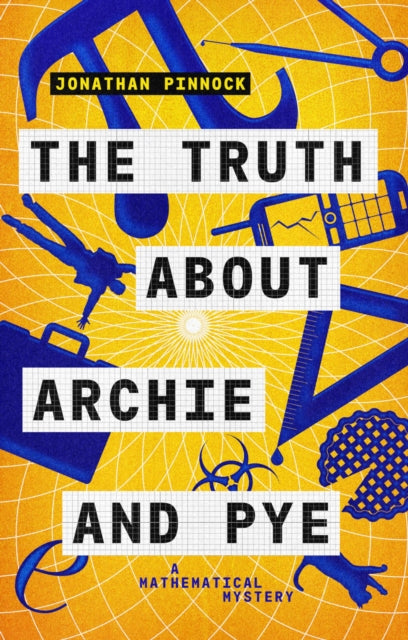 Book cover of: Truth About Archie and Pye. By: Jonathan Pinnock