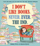 Book cover of: I Don't Like Books. Never. Ever. The End.. By: E. PERRY