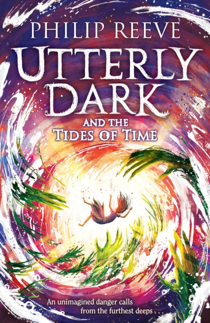 Book cover of: Utterly Dark and the Tides of Time. By: Philip Reeve