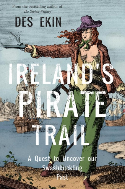 Book cover of: Ireland's Pirate Trail. By: Des Ekin