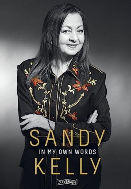 Book cover of: Sandy Kelly: In My Own Words. By: Sandy Kelly