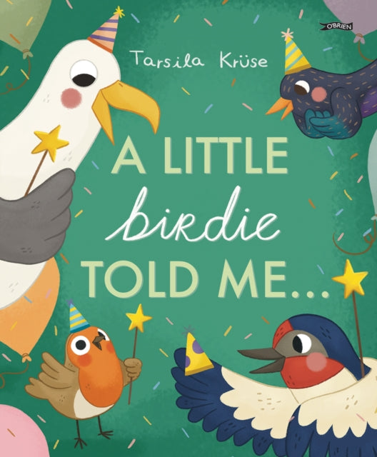 Book cover of: Little Birdie Told Me. By: Tarsila Krüse