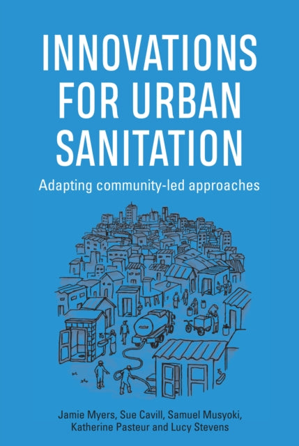 Book cover of: Innovations for Urban Sanitation. By: Jamie Myers
