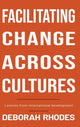 Book cover of: Facilitating Change Across Cultures. By: Deborah Rhodes