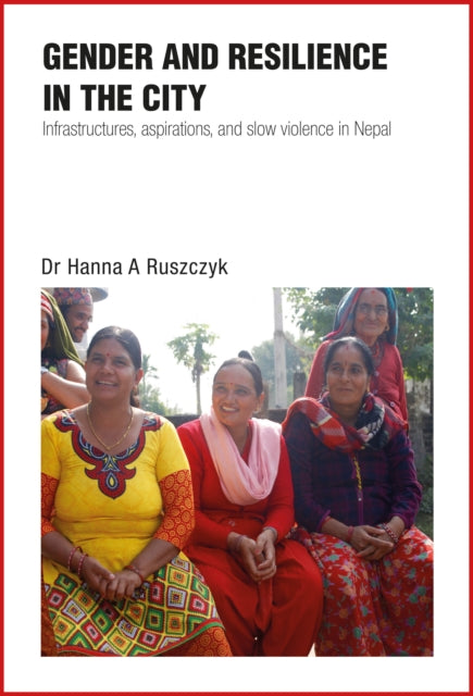 Book cover of: Gender and Resilience in the City. By: Hanna A. Ruszczyk