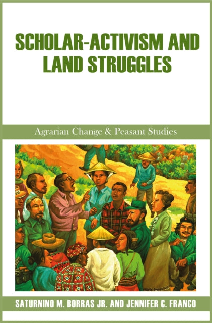 Book cover of: Scholar-Activism and Land Struggles. By: Jennifer C. Franco