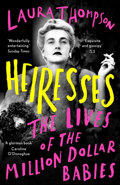 Book cover of: Heiresses. By: Laura Thompson