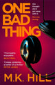 Book cover of: One Bad Thing. By: M. K. Hill