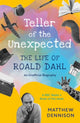 Book cover of: Teller of the Unexpected. By: Matthew Dennison