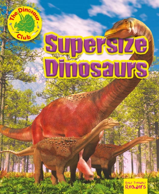 Book cover of: Supersize Dinosaurs. By: Ruth Owen