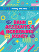 Book cover of: Bank Accounts & Borrowing Money. By: Astra Birch
