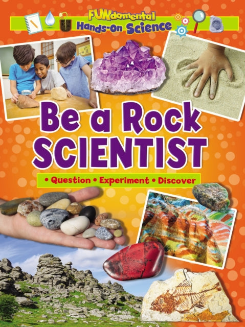 Book cover of: Be a Rock Scientist. By: Ruth Owen