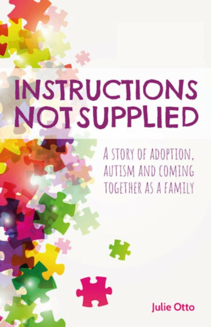 Book cover of: Instructions Not Supplied. By: Julie Otto