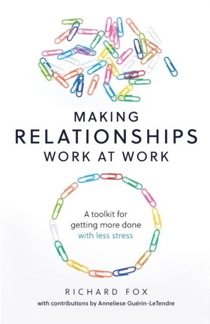 Book cover of: Making Relationships Work at Work. By: Fox