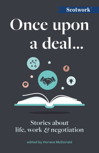 Book cover of: Once Upon a Deal…. By: Mcdonald SCOTWORK BLOG G..