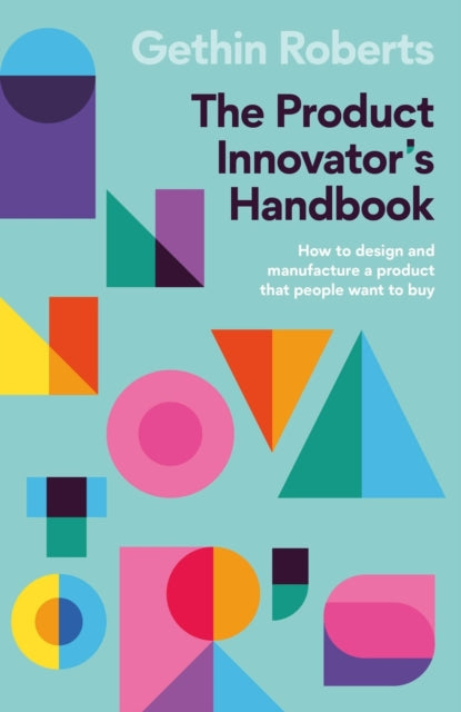 Book cover of: Product Innovator’s Handbook. By: Roberts