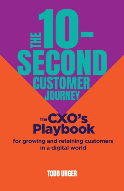 Book cover of: 10-Second Customer Journey. By: Todd Unger
