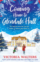 Book cover of: Coming Home to Glendale Hall. By: Victoria Walters