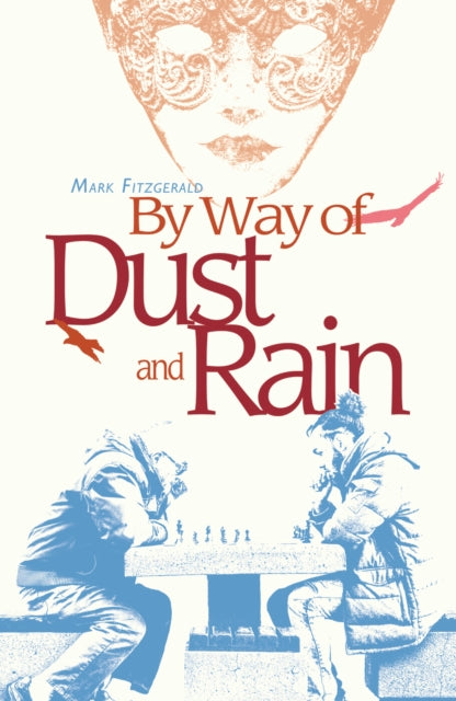 Book cover of: By Way of Dust and Rain. By: Mark Fitzgerald