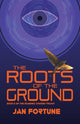 Book cover of: Roots on the Ground. By: Jan Fortune