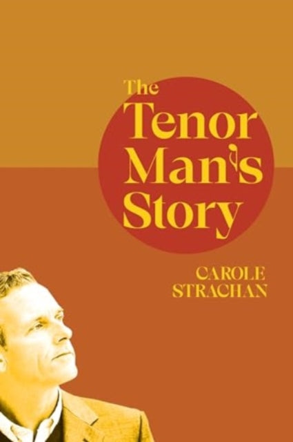 Book cover of: Tenor Man's Story. By: Carole Strachan
