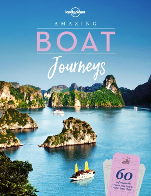 Book cover of: Lonely Planet Amazing Boat Journeys. By: Lonely Planet