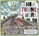 Book cover of: Lonely Planet Kids How Trains Work. By: Lonely Planet