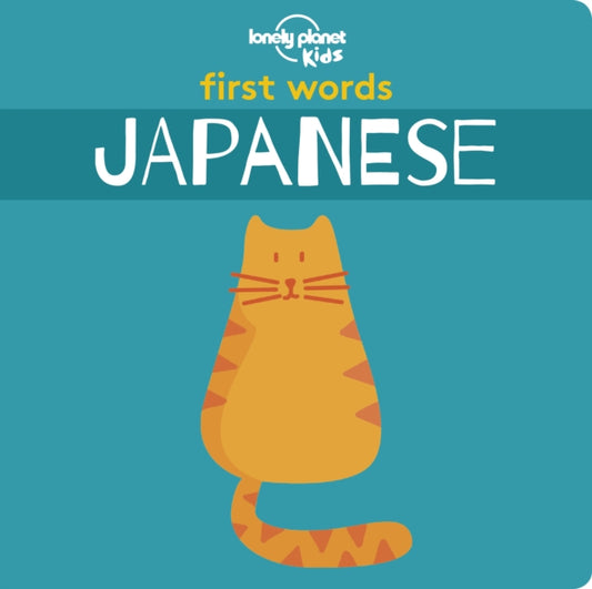 Book cover of: Lonely Planet Kids First Words - Japanese. By: Lonely Planet Publications Staff