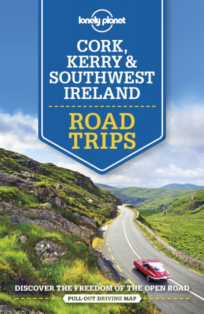 Book cover of: Lonely Planet Cork, Kerry & Southwest Ireland Road Trips. By: Lonely Planet
