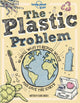 Book cover of: Lonely Planet Kids The Plastic Problem. By: Lonely Planet
