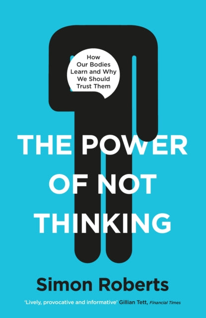 Book cover of: Power of Not Thinking. By: Simon Roberts