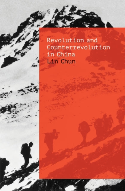 Book cover of: Revolution and Counterrevolution in China. By: Lin Chun