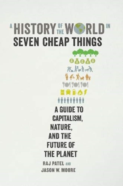 Book cover of: History of the World in Seven Cheap Things