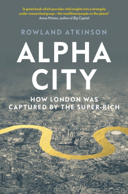 Book cover of: Alpha City. By: Rowland Atkinson