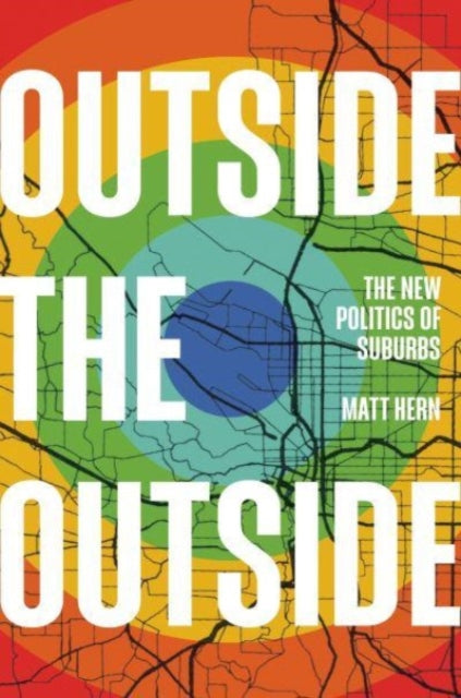 Book cover of: Outside the Outside. By: Matt Hern