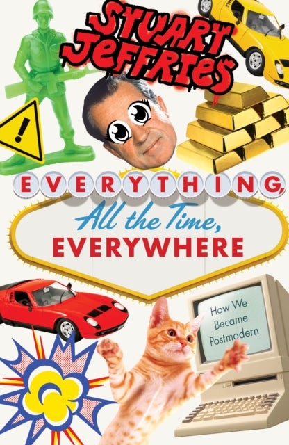 Book cover of: Everything, All the Time, Everywhere. By: Stuart Jeffries