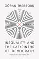 Book cover of: Inequality and the Labyrinths of Democracy. By: Göran Therborn