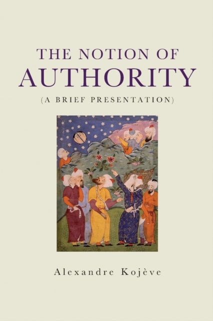 Book cover of: Notion of Authority. By: Alexandre Kojeve