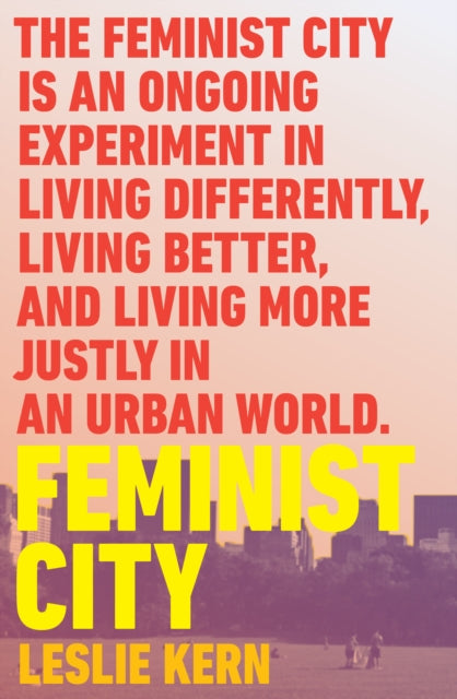 Book cover of: Feminist City. By: Leslie Kern