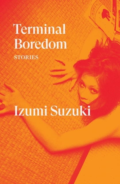 Terminal Boredom, Stories 9781788739887 Izumi Suzuki