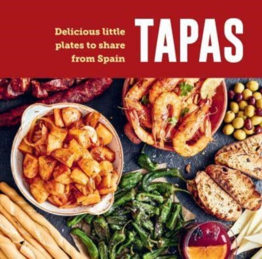 Tapas, Delicious Little Plates to Share from Spain 9781788796088 Ryland Peters & Small