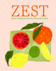 Zest, Fresh & Vibrant Recipes for Citrus Fruit 9781788796866 Ryland Peters & Small