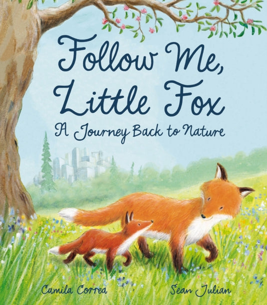 Book cover of: Follow Me, Little Fox. By: Camila Correa
