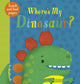 Book cover of: Where's My Dinosaur?. By: Kate McLelland
